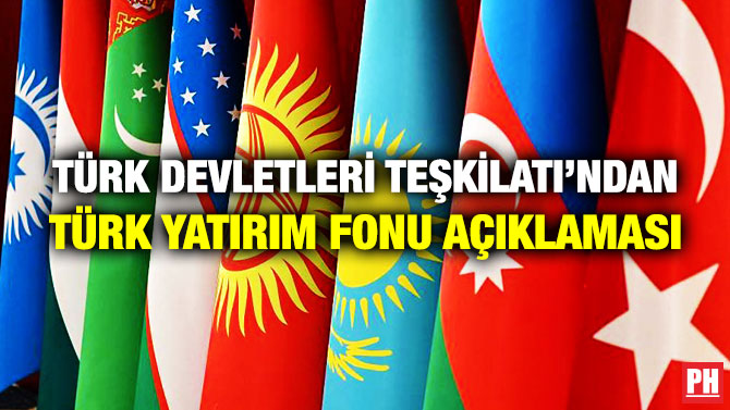 Türk Devletleri Teşkilatı’ndan Türk Yatırım Fonu Açıklaması