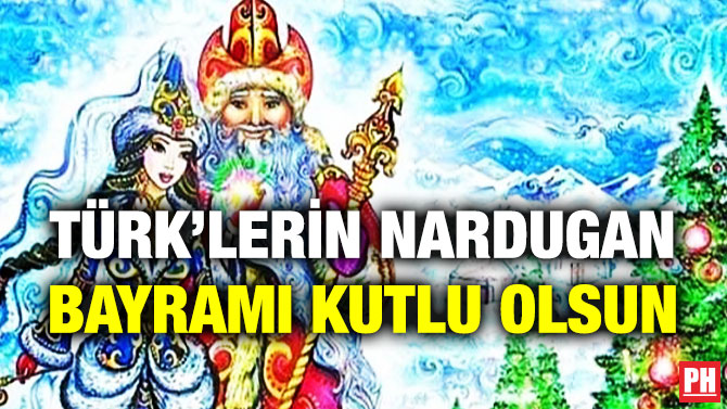 Türk’lerin Nardugan Bayramı Kutlu Olsun