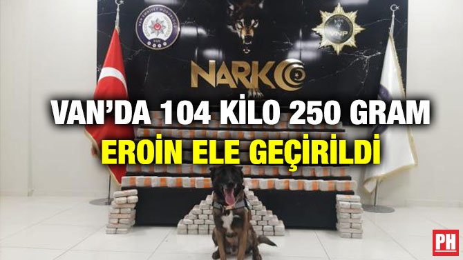 Van’da 104 Kilo 250 Gram Eroin Ele Geçirildi