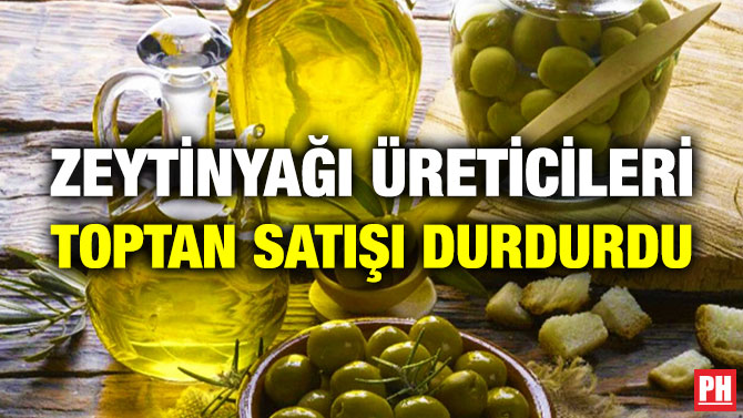Zeytinyağı Üreticileri Toptan Satışı Durdurdu
