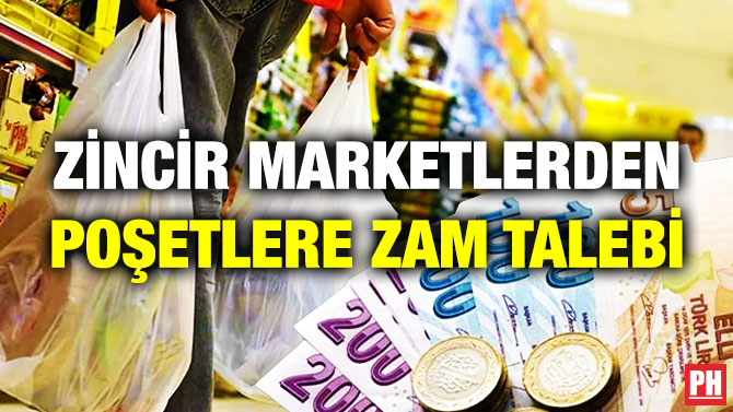 Zincir Marketlerden Poşetlere Zam Talebi