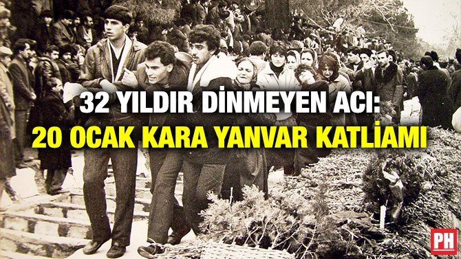 32 Yıldır Dinmeyen Acı: 20 Ocak Kara Yanvar Katliamı
