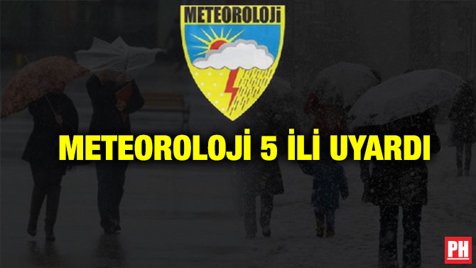 Meteoroloji 5 İli Uyardı