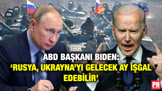 ABD Başkanı Biden: ‘Rusya, Ukrayna’yı Gelecek Ay İşgal Edebilir’