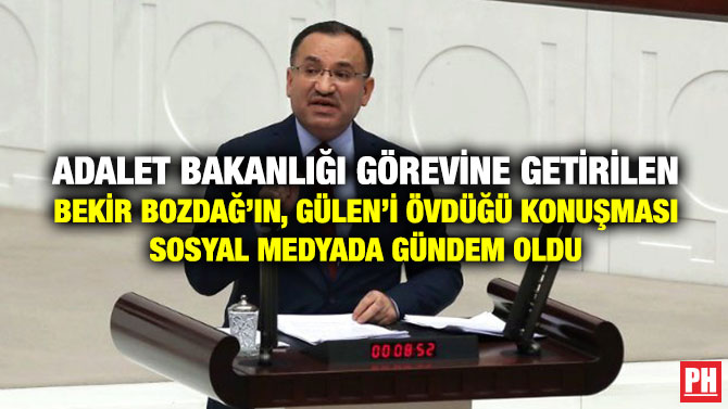 Adalet Bakanlığı Görevine Getirilen Bekir Bozdağ’ın Gülen’i Övdüğü Konuşması Sosyal Medyada Gündem Oldu