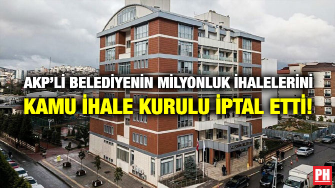 AKP’li Belediyenin Milyonluk İhalelerini Kamu İhale Kurulu İptal Etti!
