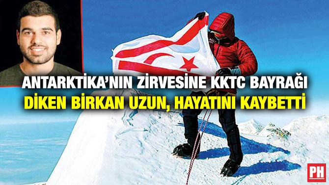 Antarktika’nın Zirvesine KKTC Bayrağı Diken Birkan Uzun, Hayatını Kaybetti