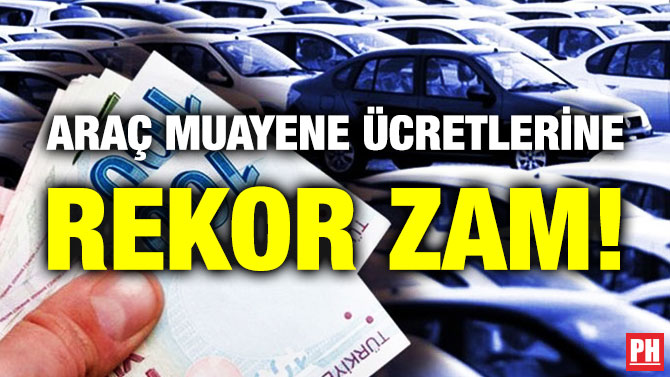 Araç Muayene Ücretlerine Rekor Zam!
