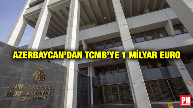 Azerbaycan’dan TCMB’ye 1 Milyar Euro