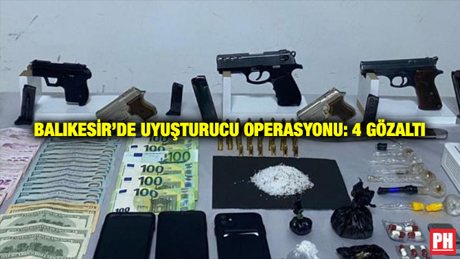Balıkesir’de Uyuşturucu Operasyonu: 4 Gözaltı