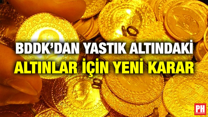 BDDK’dan Yastık Altındaki Altınlar için Yeni Karar