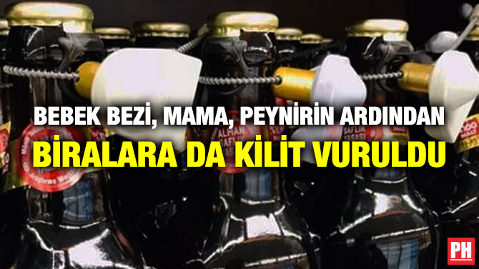 Bebek Bezi, Mama, Peynirin Ardından Biralara da Kilit Vuruldu