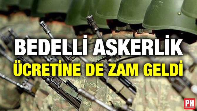 Bedelli Askerlik Ücretine de Zam Geldi