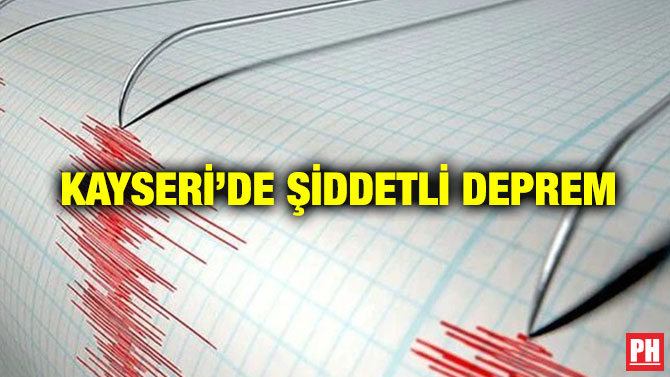 Kayseri’de Şiddetli Deprem