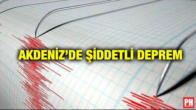 Akdeniz’de Şiddetli Deprem