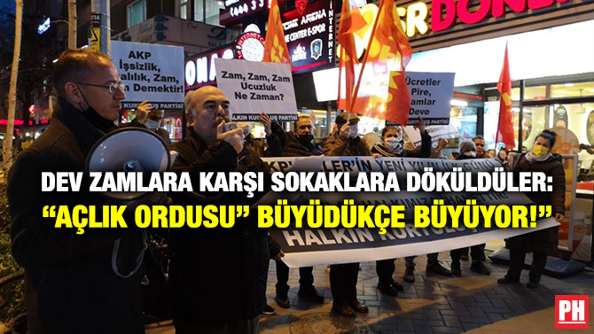 Dev Zamlara Karşı Sokaklara Döküldüler: “Açlık Ordusu” Büyüdükçe Büyüyor!”
