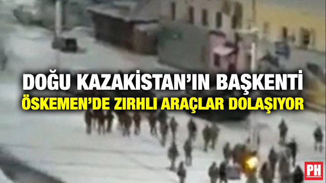 Doğu Kazakistan’ın Başkenti Öskemen’de Zırhlı Araçlar Dolaşıyor