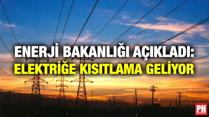 Enerji Bakanlığı Açıkladı: Elektriğe Kısıtlama Geliyor