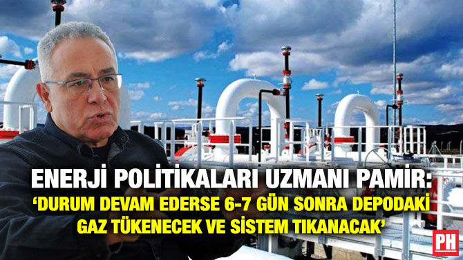 Enerji Politikaları Uzmanı Pamir: ‘Durum Devam Ederse 6-7 Gün Sonra Depodaki Gaz Tükenecek ve Sistem Tıkanacak’
