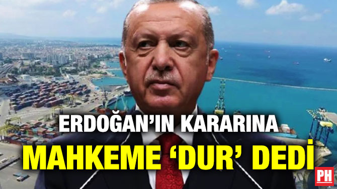 Erdoğan’ın Kararına Mahkeme ‘Dur’ Dedi
