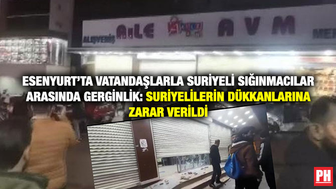 Esenyurt’ta Vatandaşlarla Suriyeli Sığınmacılar Arasında Gerginlik: Suriyelilerin Dükkanlarına Zarar Verildi