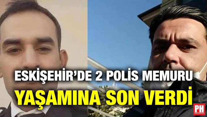 Eskişehir’de 2 Polis Memuru Yaşamına Son Verdi