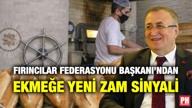 Fırıncılar Federasyonu Başkanı’ndan Ekmeğe Yeni Zam Sinyali