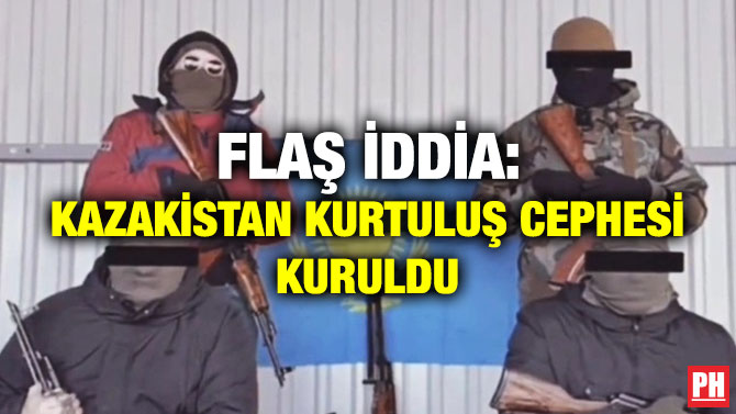 Flaş İddia: Kazakistan Kurtuluş Cephesi Kuruldu