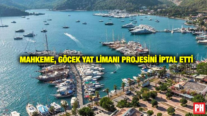 Mahkeme, Göcek Yat Limanı Projesini iptal etti