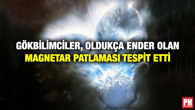 Gökbilimciler, Oldukça Ender Olan Magnetar Patlaması Tespit Etti