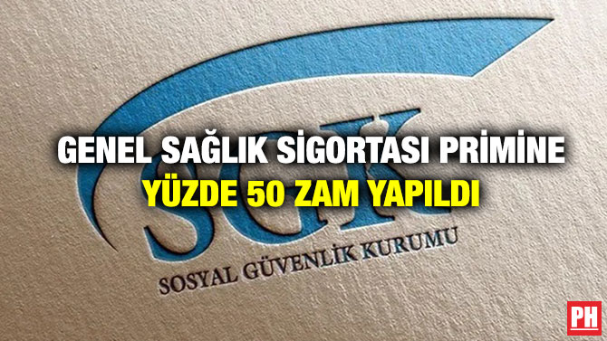 Genel Sağlık Sigortası Primine Yüzde 50 Zam Yapıldı
