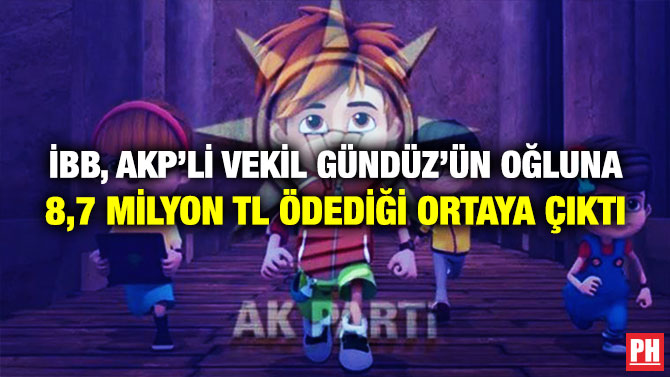 İBB, AKP’li Vekil Gündüz’ün Oğluna 8,7 Milyon TL Ödediği Ortaya Çıktı