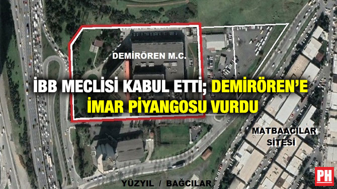 İBB Meclisi Kabul Etti; Demirören’e İmar Piyangosu Vurdu