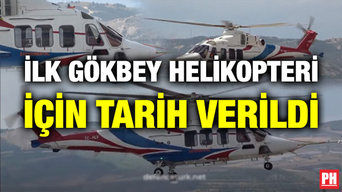 İlk GÖKBEY Helikopteri için Tarih Verildi