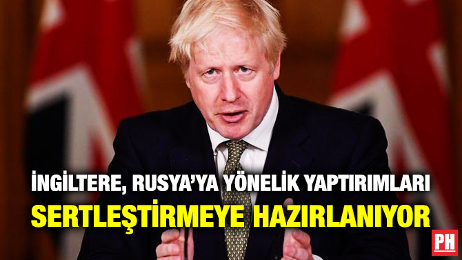 İngiltere, Rusya’ya Yönelik Yaptırımları Sertleştirmeye Hazırlanıyor