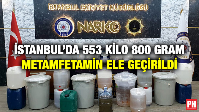 İstanbul’da 553 Kilo 800 Gram Metamfetamin Ele Geçirildi
