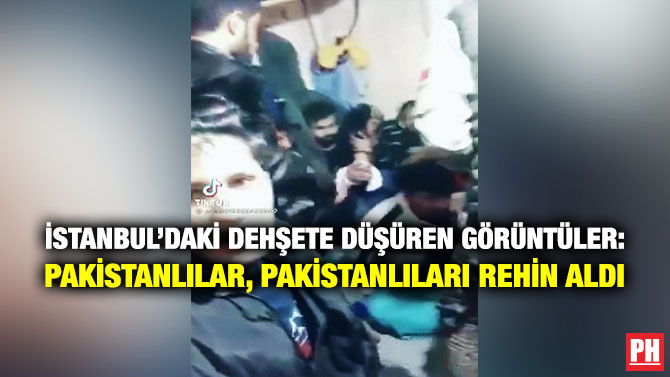 İstanbul’daki Dehşete Düşüren Görüntüler: Pakistanlılar, Pakistanlıları Rehin Aldı