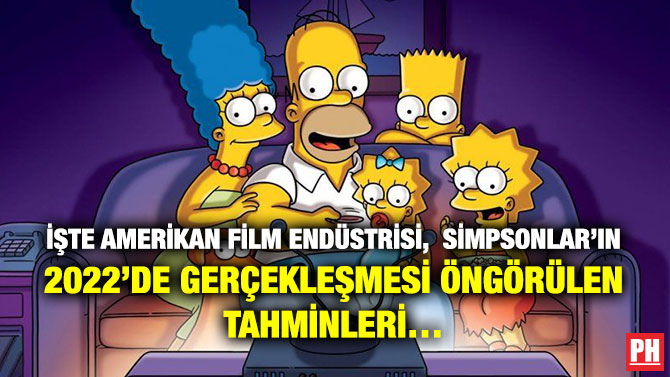 İşte Amerikan Film Endüstrisi, Simpsonlar’ın 2022’de Gerçekleşmesi Öngörülen Tahminleri…