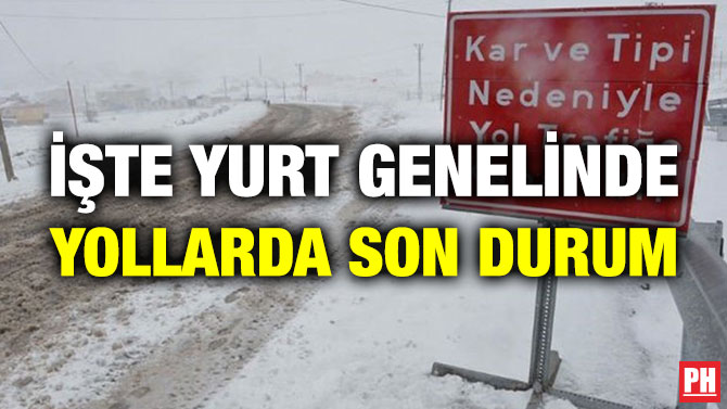 İşte Yurt Genelinde Yollarda Son Durum