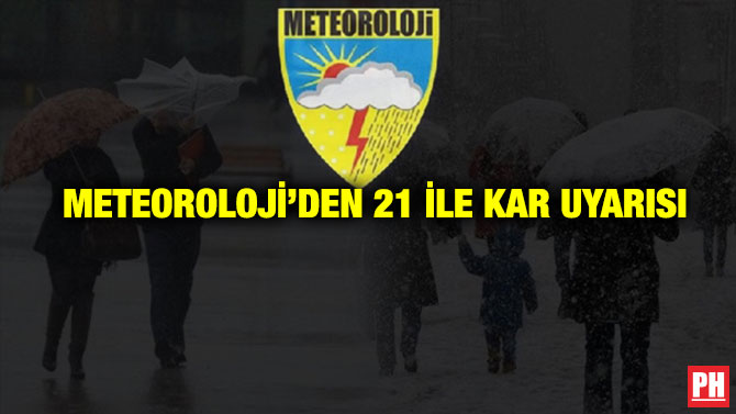 Meteoroloji’den 21 İle Kar Uyarısı
