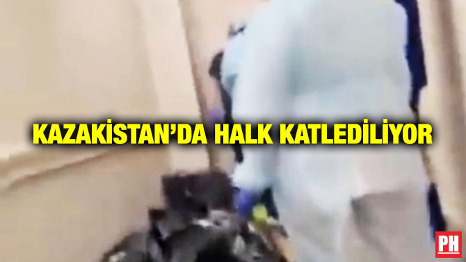 Kazakistan’da Halk Katlediliyor