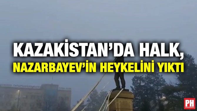 Kazakistan’da Halk, Nazarbayev’in Heykelini Yıktı