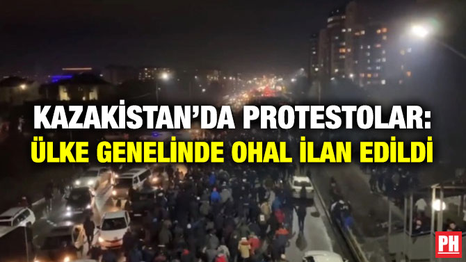 Kazakistan’da Protestolar: Ülke Genelinde OHAL İlan Edildi