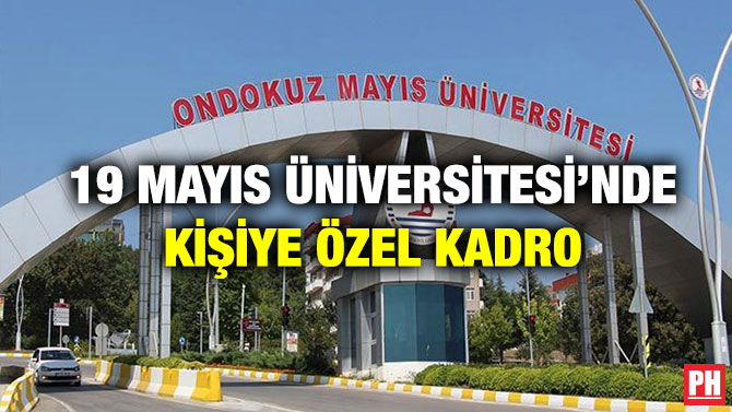19 Mayıs Üniversitesi’nde Kişiye Özel Kadro