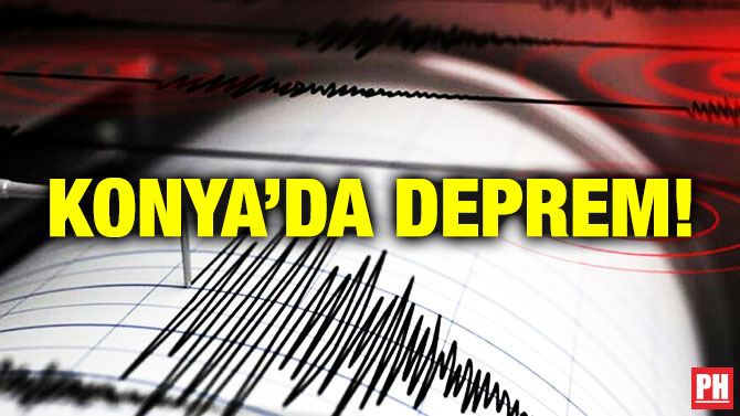 Konya’da Deprem!