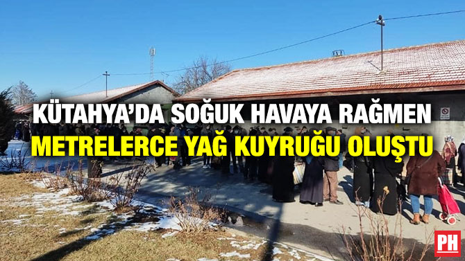 Kütahya’da Soğuk Havaya Rağmen Metrelerce Yağ Kuyruğu Oluştu