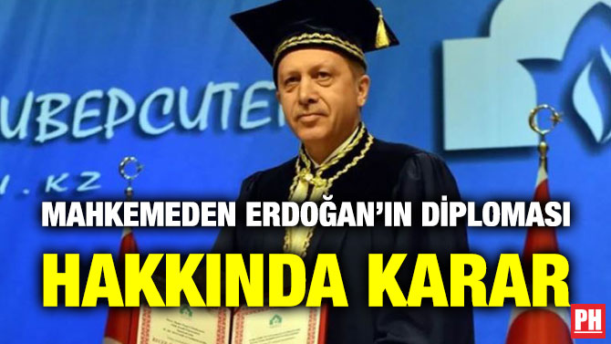 Mahkemeden Erdoğan’ın Diploması Hakkında Karar