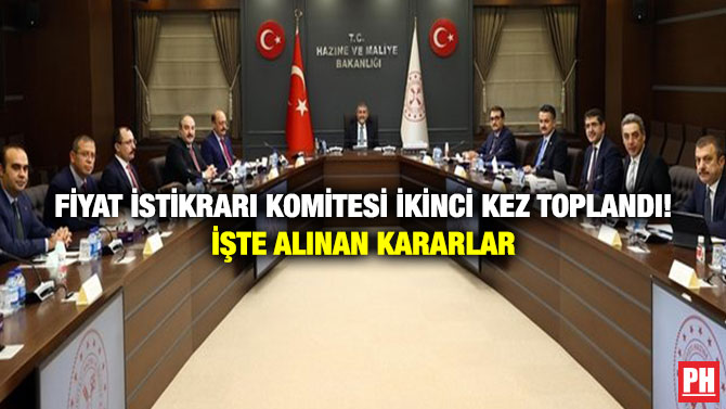Fiyat İstikrarı Komitesi İkinci Kez Toplandı! İşte Alınan Kararlar