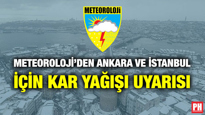 Meteoroloji’den Ankara ve İstanbul için Kar Yağışı Uyarısı