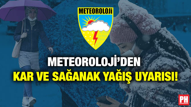 Meteoroloji’den Kar ve Sağanak Yağış Uyarısı!